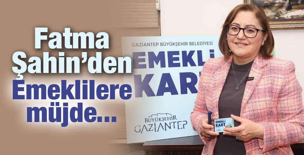 Fatma Şahin’den emeklilere müjde