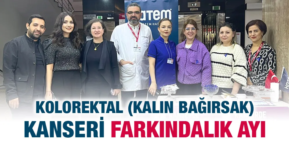 KOLOREKTAL (KALIN BAĞIRSAK) KANSERİ FARKINDALIK AYI