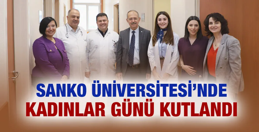 SANKO ÜNİVERSİTESİ’NDE KADINLAR GÜNÜ KUTLANDI