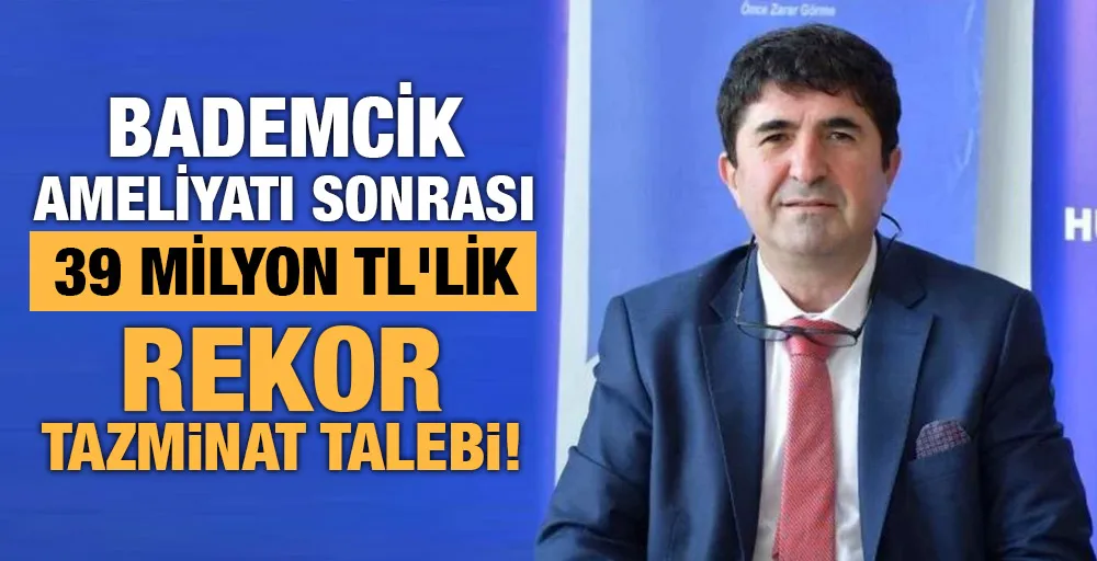 Bademcik ameliyatı sonrası 39 milyon TL