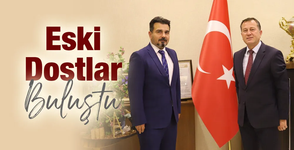 ESKİ DOSTLAR BULUŞTU