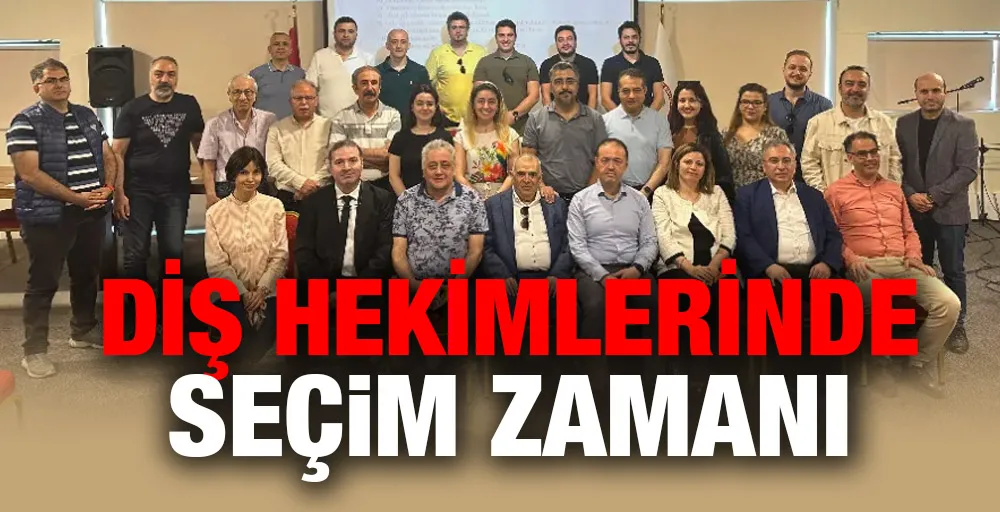 Diş Hekimlerinde Seçim Zamanı 