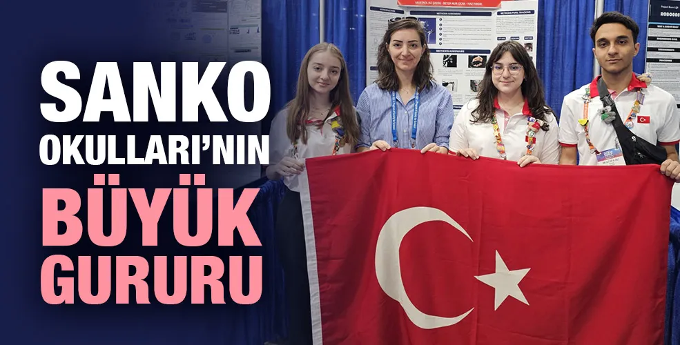 SANKO OKULLARI’NIN BÜYÜK GURURU