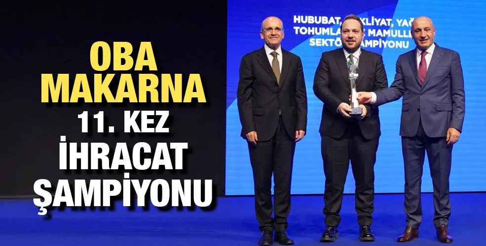 Oba Makarna 11. kez ihracat şampiyonu