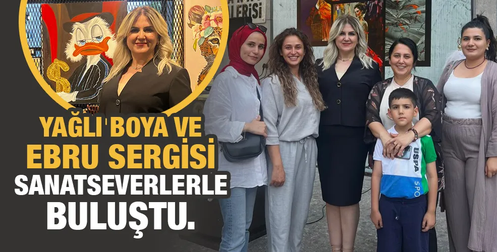 Yağlı Boya ve Ebru Sergisi Sanatseverlerle Buluştu.
