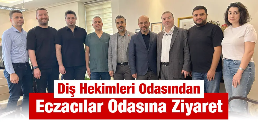Diş Hekimleri Odasından Eczacılar Odasına Ziyaret