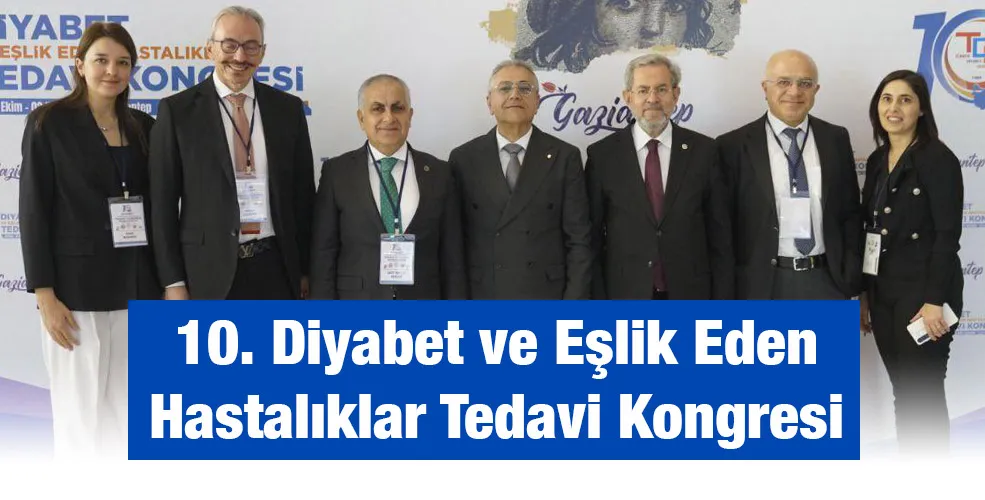 10. Diyabet ve Eşlik Eden Hastalıklar Tedavi Kongresi