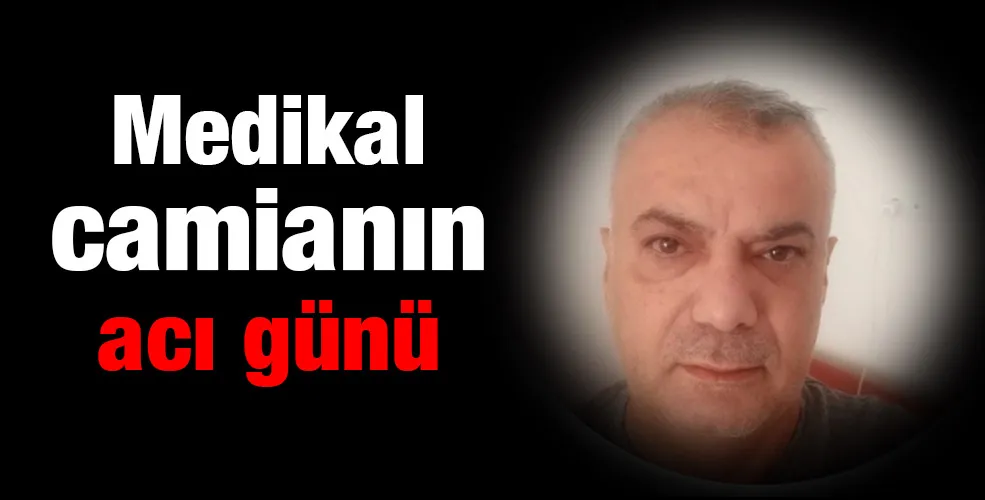 Medikal camianın acı günü 