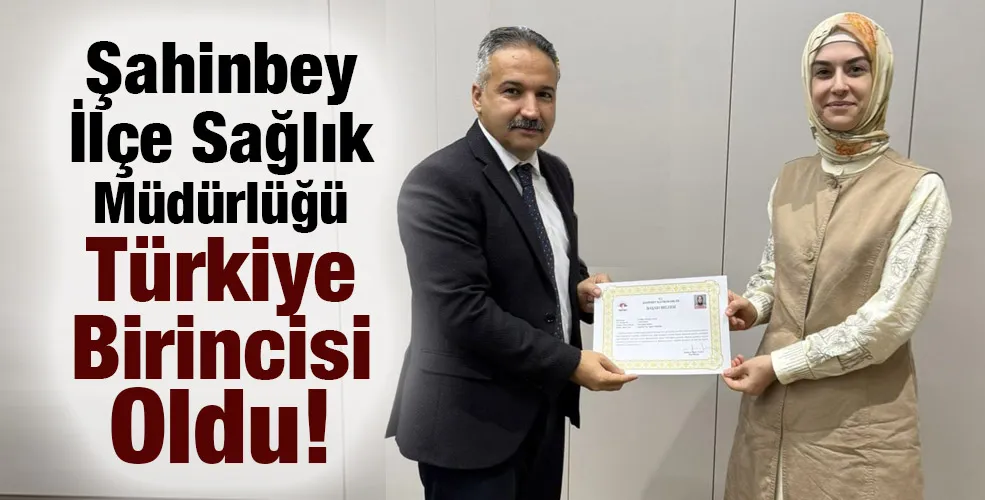Şahinbey İlçe Sağlık Müdürlüğü Türkiye Birincisi Oldu!