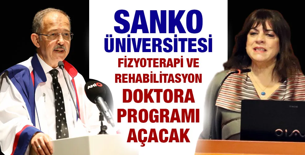SANKO ÜNİVERSİTESİ FİZYOTERAPİ VE REHABİLİTASYON DOKTORA PROGRAMI AÇACAK