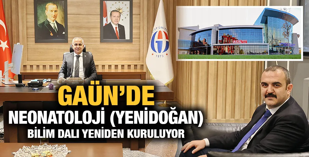 GAÜN’DE NEONATOLOJİ (YENİDOĞAN) BİLİM DALI YENİDEN KURULUYOR