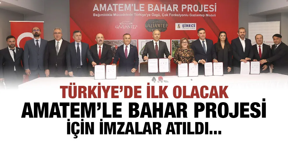 TÜRKİYE’DE İLK OLACAK AMATEM’LE BAHAR PROJESİ İÇİN İMZALAR ATILDI
