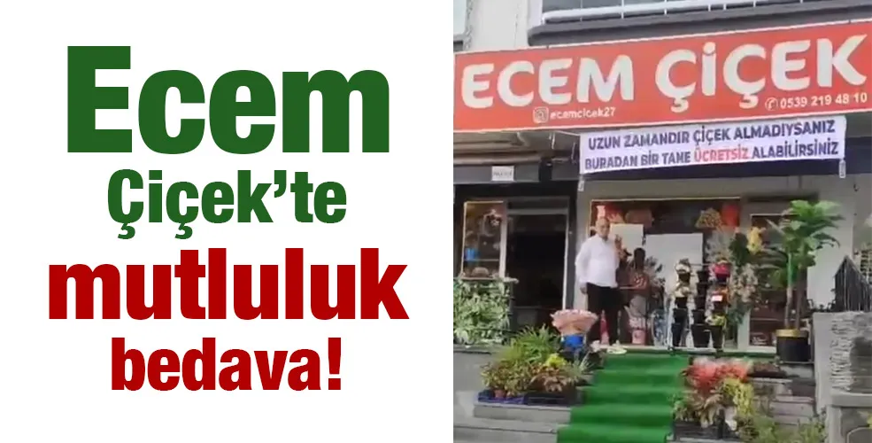 Ecem Çiçek’te mutluluk bedava!
