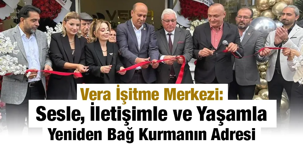 Vera İşitme Merkezi: Sesle, İletişimle ve Yaşamla Yeniden Bağ Kurmanın Adresi