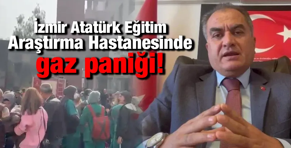 İzmir Atatürk Eğitim Araştırma Hastanesinde gaz paniği!