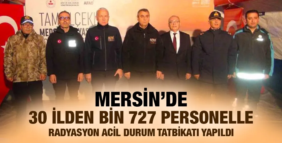 Mersin’de radyasyon tatbikatı yapıldı