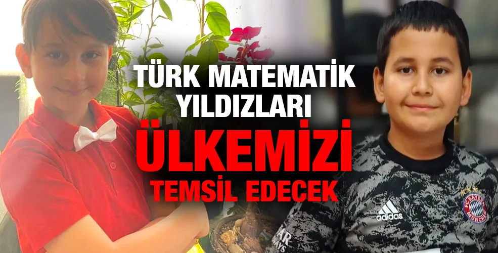Türk matematik yıldızları ülkemizi temsil edecek