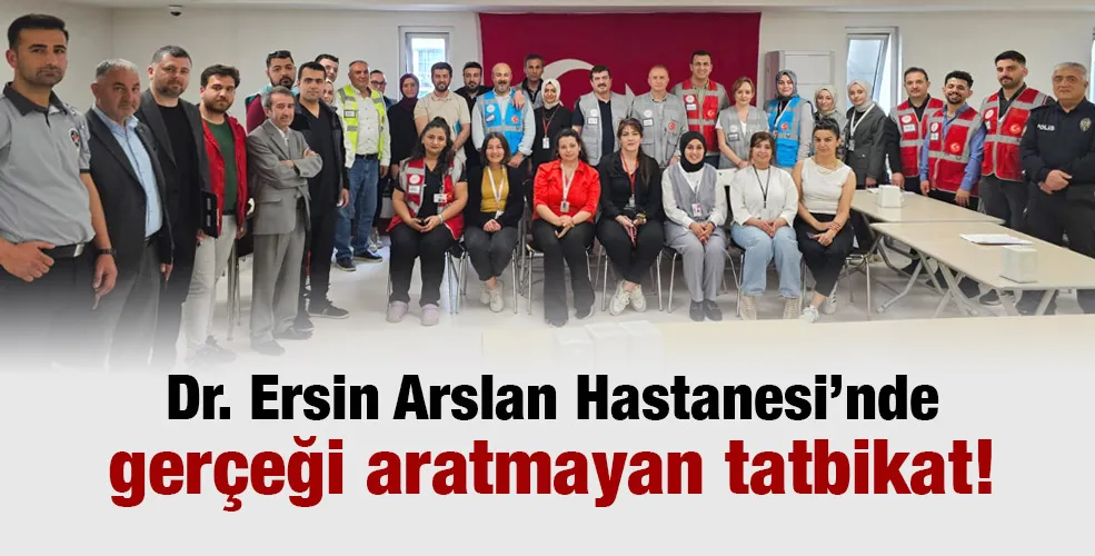 Dr. Ersin Arslan Hastanesi’nde gerçeği aratmayan tatbikat!
