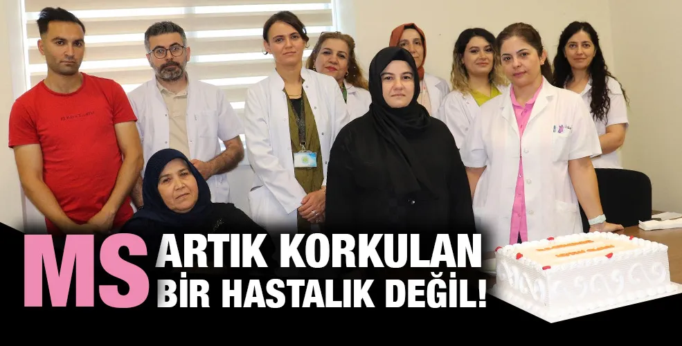 MS ARTIK KORKULAN BİR HASTALIK DEĞİL!