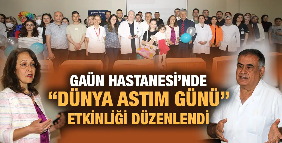 GAÜN HASTANESİ’NDE “DÜNYA ASTIM GÜNÜ” ETKİNLİĞİ DÜZENLENDİ