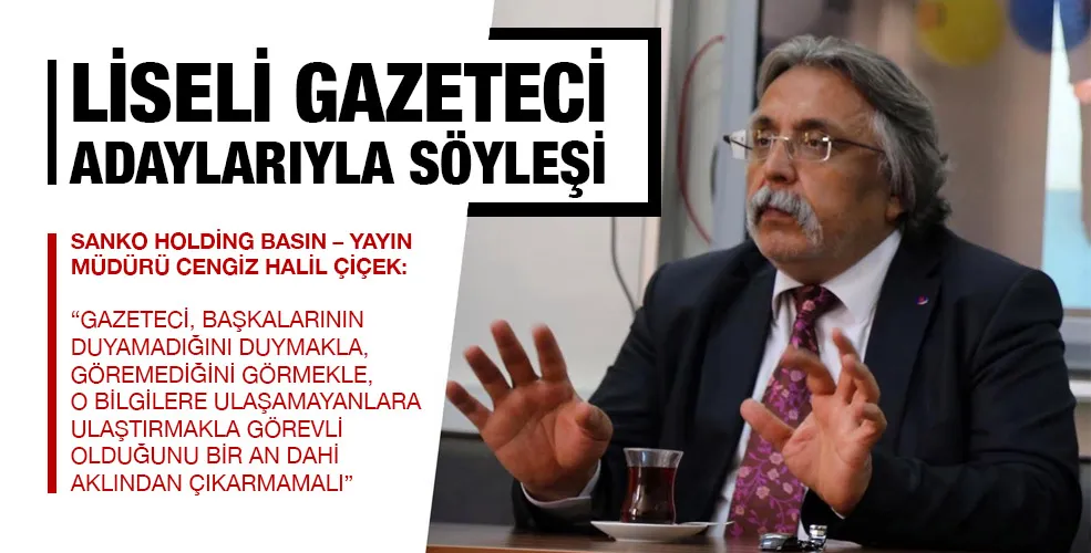 LİSELİ GAZETECİ ADAYLARIYLA SÖYLEŞİ