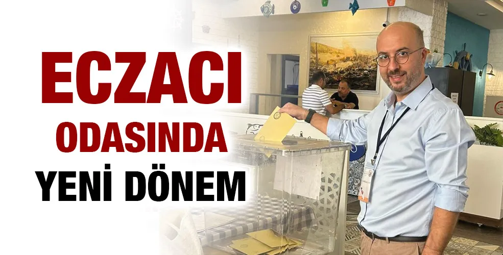 Eczacı odasında yeni dönem 