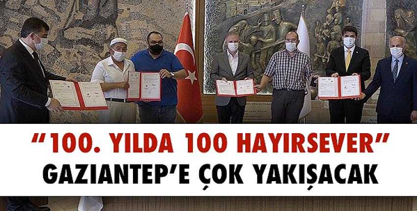 “100. Yılda 100 Hayırsever” Gaziantep’e çok yakışacak