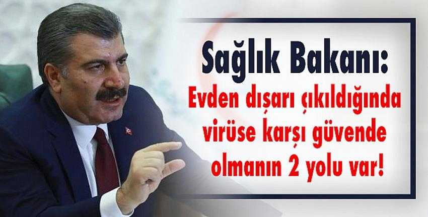 Evden dışarı çıkıldığında virüse karşı güvende olmanın 2 yolu var!