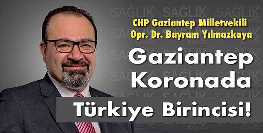Maalesef Gaziantep Koronada Türkiye Birincisi!