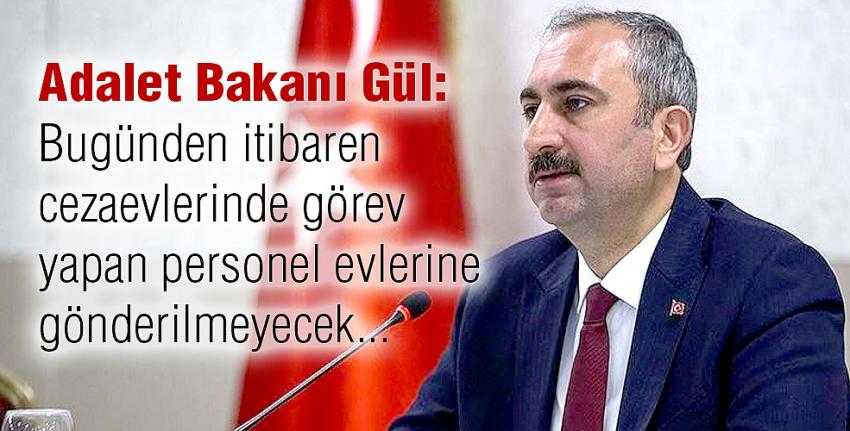 Cezaevlerinde görev yapan personel evlerine gönderilmeyecek...