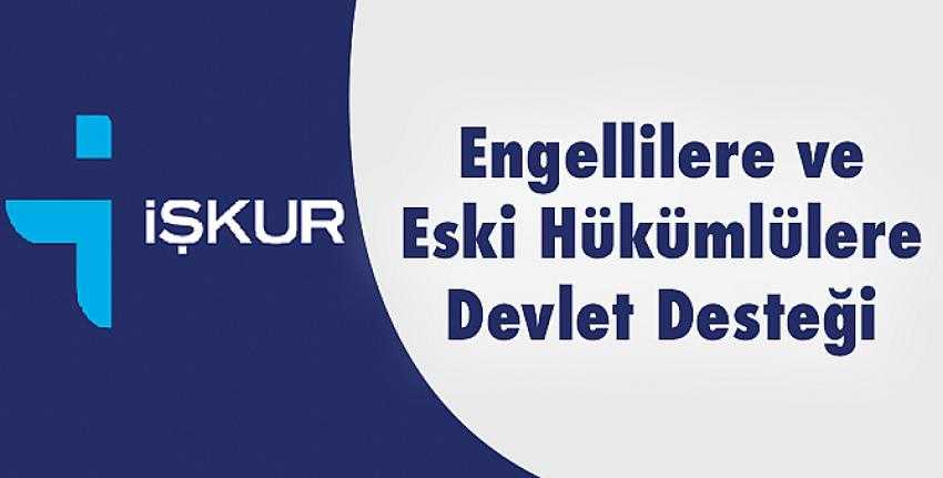 Engellilere ve Eski Hükümlülere Devlet Desteği