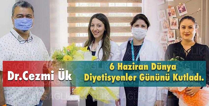 Dr.Cezmi Ük 6 Haziran Dünya Diyetisyenler Gününü Kutladı.