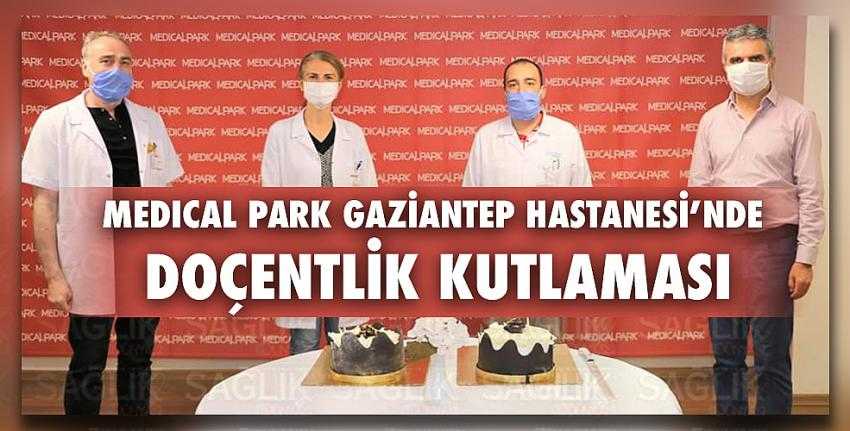 Medical Park Gaziantep Hastanesi’nde Doçentlik Kutlaması