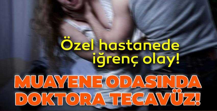 Doktora Muayene Odasında Tecavüz 