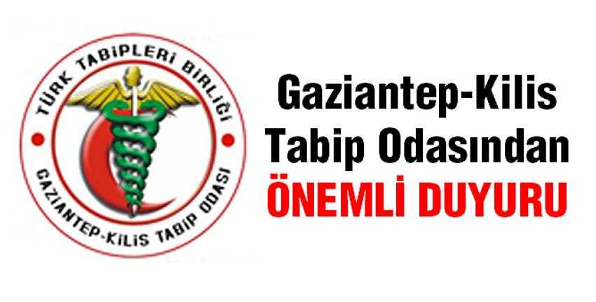 Gaziantep-Kilis Tabip Odasından Önemli Duyuru!!!