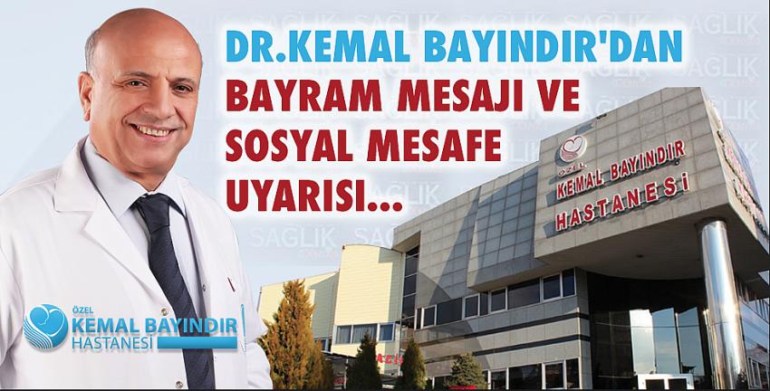 Dr.kemal Bayındır’dan Bayram Mesajı Ve Sosyal Mesafe Uyarısı