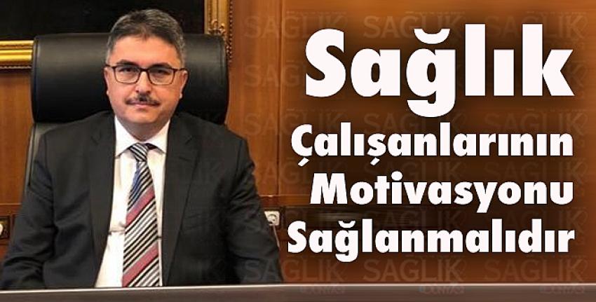 Sağlık çalışanlarının motivasyonu sağlanmalıdır