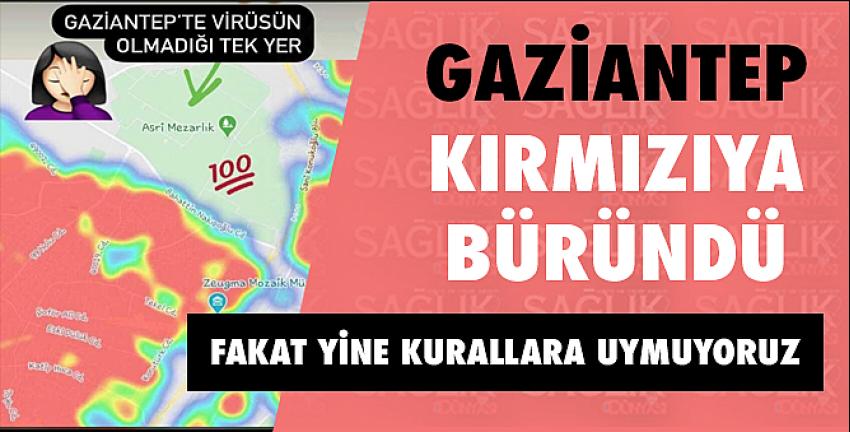 Gaziantep Kırmızıya Büründü!