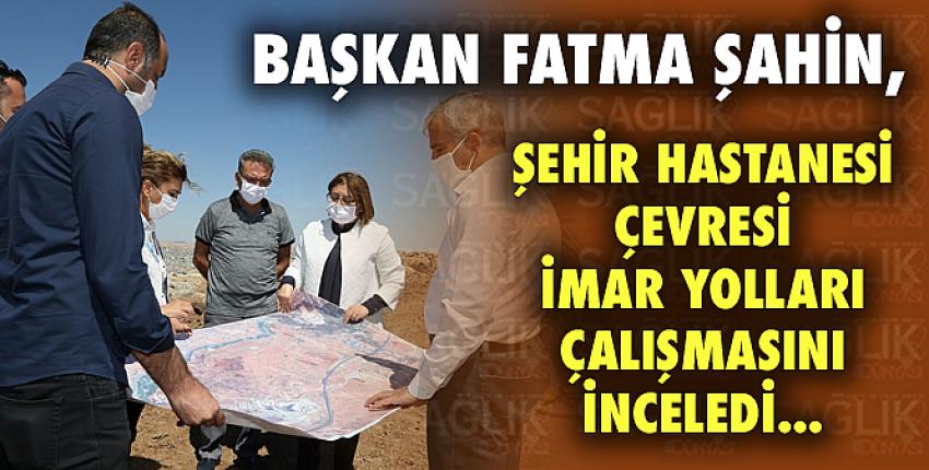 Başkan Şahin: Şehir Merkezine Girilmeden Hastaneye Ulaşım Sağlanacak