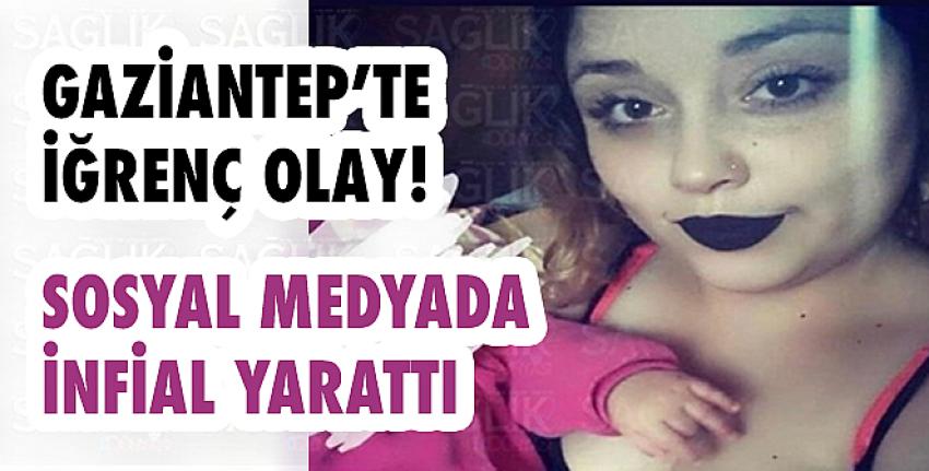 Gaziantep’te iğrenç olay! Sosyal medyada infial yarattı.