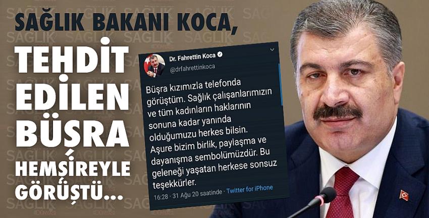 Sağlık Bakanı Koca, tehdit edilen Büşra hemşireyle görüştü