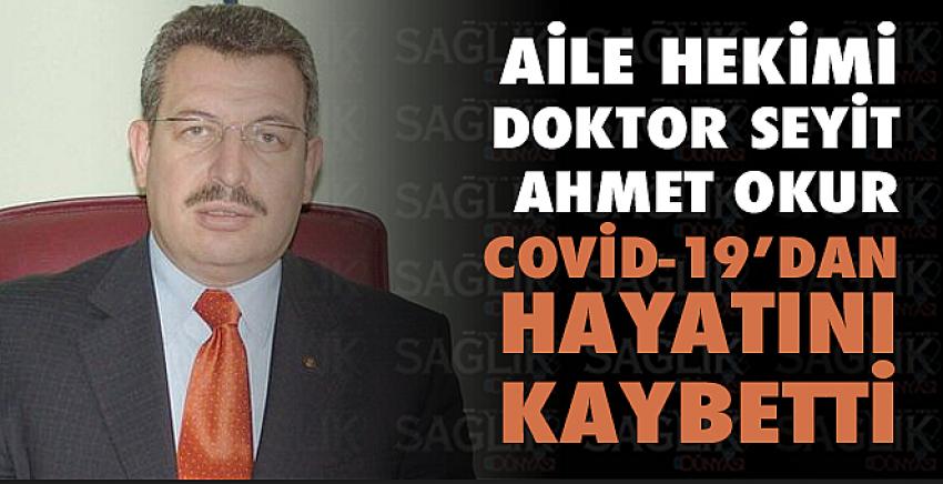 Bir doktor daha Covid-19 nedeniyle hayatını kaybetti