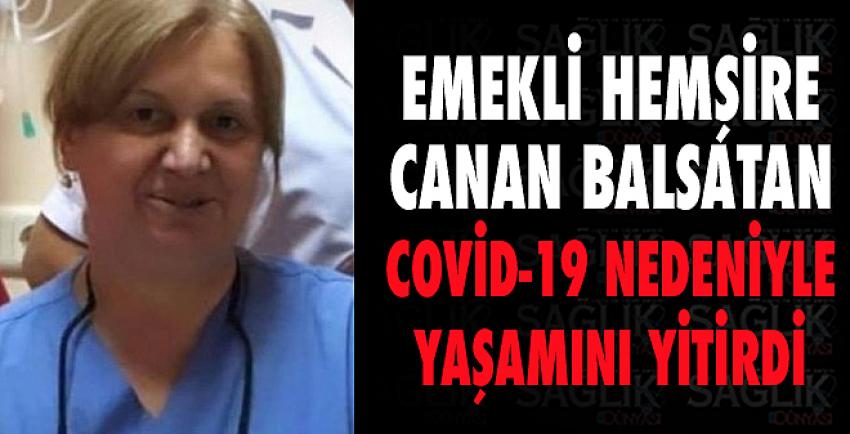 Emekli hemşire Covid-19 nedeniyle yaşamını yitirdi