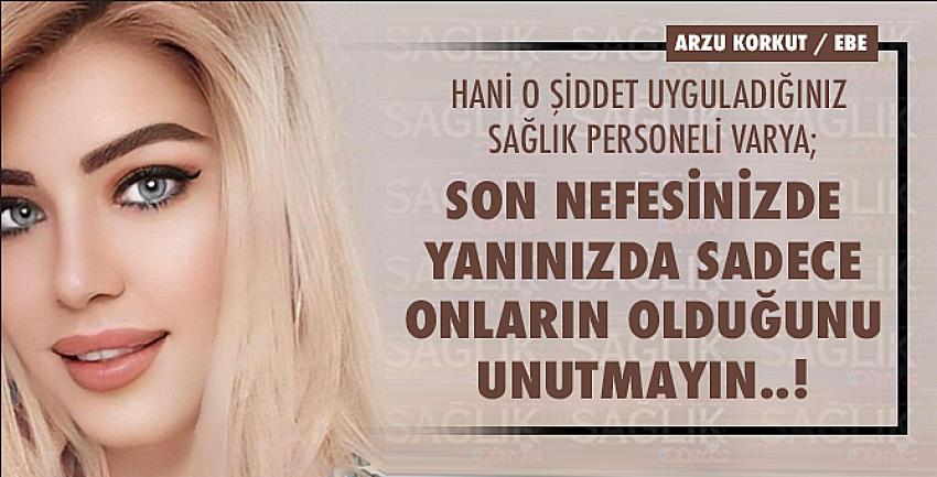 Sağlıkçıya uygulanan şiddete Hayır diyoruz.