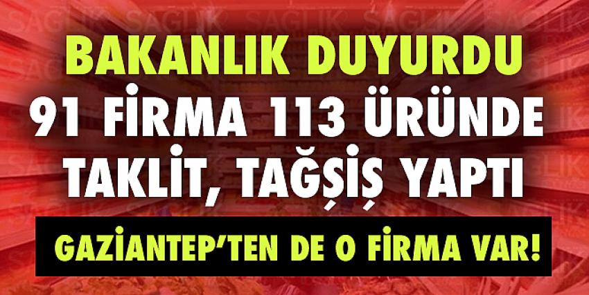 91 firma 113 üründe taklit, tağşiş yaptı!