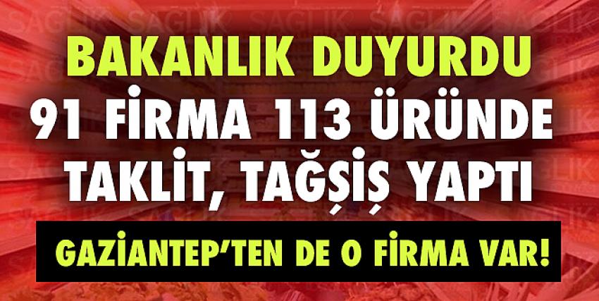 91 firma 113 üründe taklit, tağşiş yaptı!