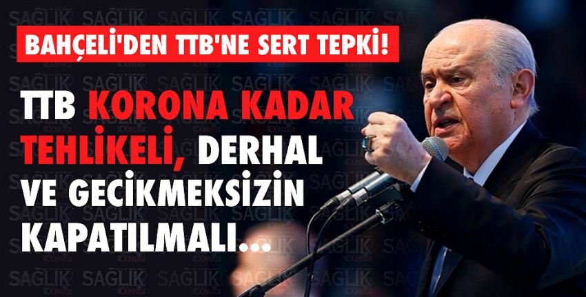 Bahçeli: Türk Tabipleri Birliği kapatılmalıdır