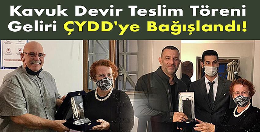 Kavuk Devir Teslim Töreni Geliri ÇYDD