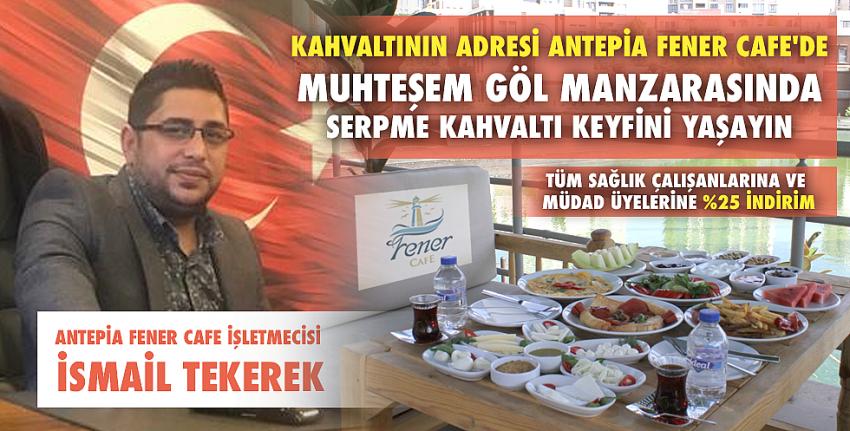 ‘‘Kahvaltının Adresi’’ Antepia Fener Cafe