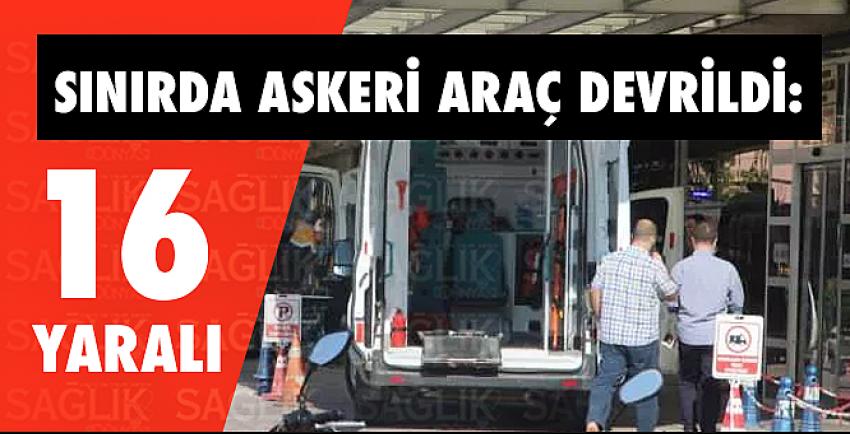 Sınırda askeri araç devrildi: 16 yaralı